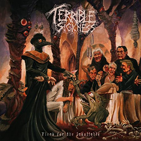 Terrible Sickness: Flesh For The Insatiable [CD]