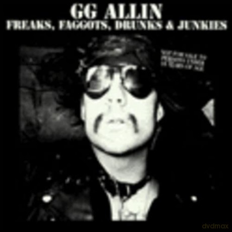 G.G. Allin: Freaks, Faggots, Drunks And... [CD]