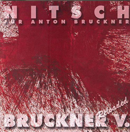 Hermann Nitsch: Für Anton Bruckner [2CD]