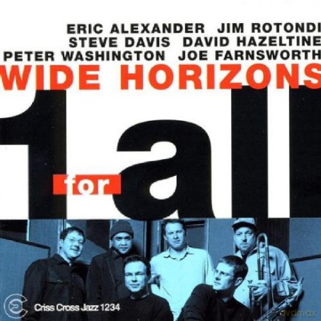 One For All (E. Alexander, J. Rotondi, S. Davis, D. Hazeltine, P. Washington, J. Farnsworth): Wide Horizons [CD]