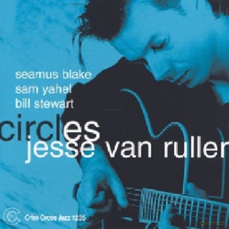 Van Ruller, Jesse Quartet (S. Blake, S. Yahel, B. Stewart): Circles [CD]