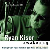 Kisor, Ryan Quintet (G. Stewart, P. Bernstein, S. Yahel, W. Jones III): Awakening [CD]