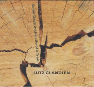Glandien Lutz -Some Days In The Life Of A Tree: Glandien Lutz -Some Days In The Life Of A Tree [CD]