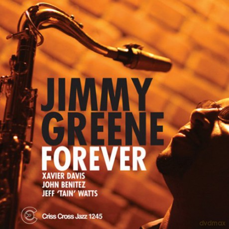Jimmy Greene Quartet (X. Davis, J. Benitez, J. "Tain" Watts): Forever [CD]
