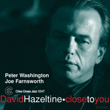 Hazeltine, David Trio (P. Washington, J. Farnsworth): Close To You [CD]