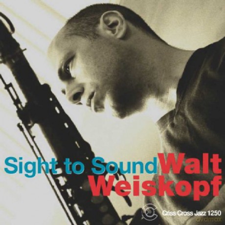 Weiskopf, Walt Sextet (A. Fusco, J. Mosca, J. Weiskopf, P. Washington, B. Drummond): Sight To Sound [CD]