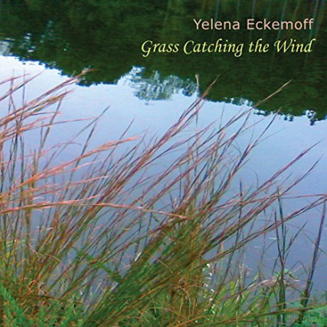 Eckemoff,Yelena Trio: Grass Catching The Wind [CD]