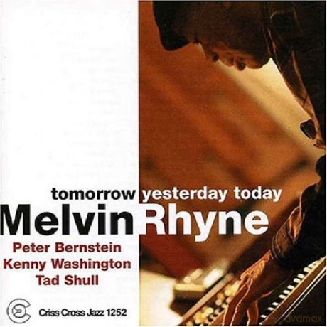 Rhyne, Melvin Trio (P. Bernstein, T. Shull, K. Washington): Tomorrow-Yesterday-Today [CD]