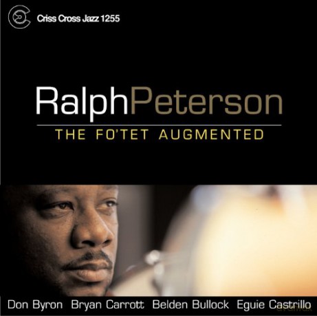 Ralph Peterson Quintet (D. Byron, B. Carrott, B. Bullock, E. Castrillo): The Fo'tet Augmented [CD]