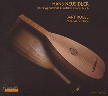 Bart Roose: Hans Neusidler: Ein Newgeordent Künstlich Lautenbuch [CD]
