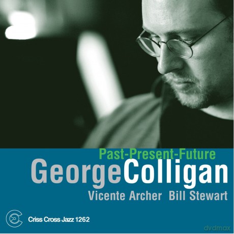 Colligan, George Trio (V. Archer, B. Stewart): Past - Present - Future [CD]