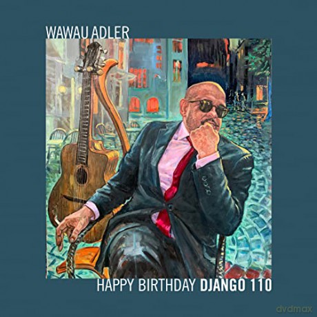 Wawau Adler: Happy Birthday Django 110 [CD]