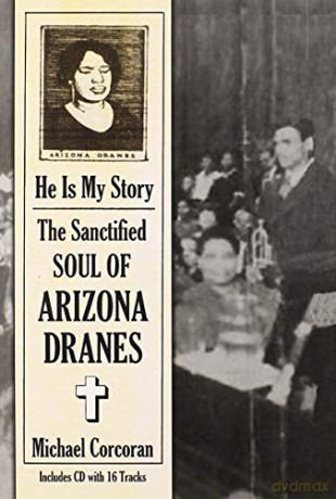 Arizona Dranes: He Is My Story: The Sanctified [3CD]