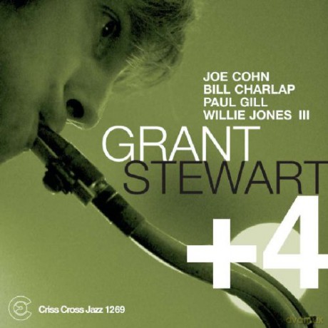Stewart, Grant Quintet (J. Cohn, B. Charlap, P. Gill, W. Jones III): Grant Stewart + 4 [CD]