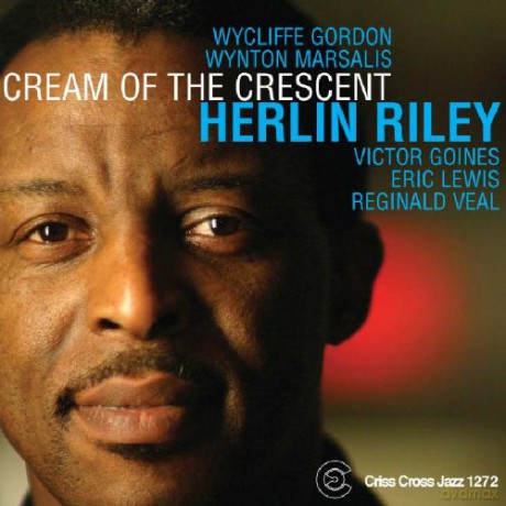Herlin Riley Quintet (W. Marsalis, W. Gordon, V. Goines, E. Lewis, R. Veal): Cream Of The Crescent [CD]