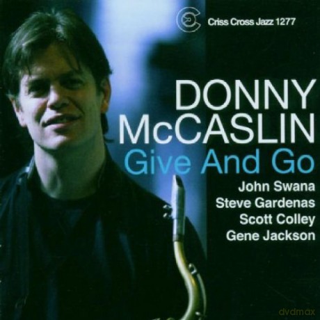 McCaslin, Donny Quintet (J. Swana, S. Cardenas, S. Colley, G. Jackson): Give And Go [CD]