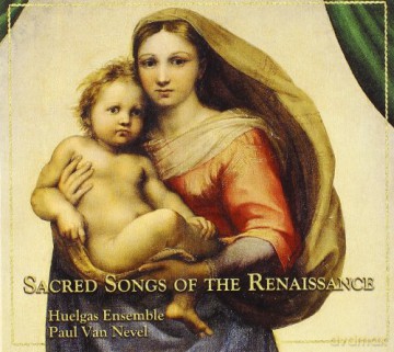 Huelgas Ensemble: Huelgas Ensemble - Sacred Songs Of The Renaissance [CD]