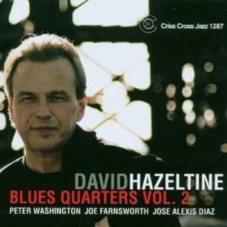 Hazeltine, David Trio (P. Washington, J. Farnsworth, J. A. Diaz): Blues Quarters Vol. 2 [CD]