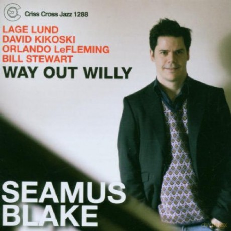 Blake, Seamus Quintet (L. Lund, D. Kikoski, O. Lefleming, B. Stewart): Way Out Willy [CD]