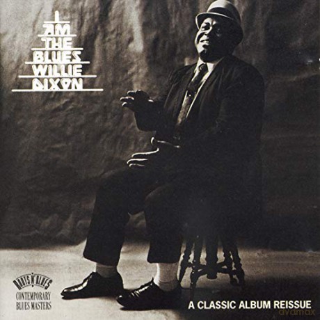 Willie Dixon: I Am The Blues [CD]