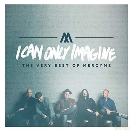 Mercyme: I Can Only Imagine - The Very Best Of Mercyme [CD]