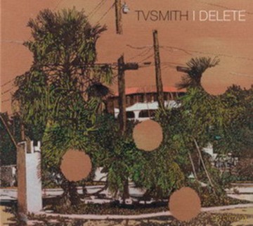 TV Smith: I Delete [CD]