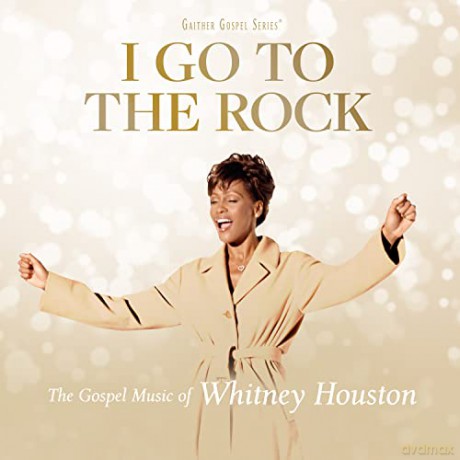 Whitney Houston: I Go To The Rock: The Gospel Music Of Whitney Houston [CD]