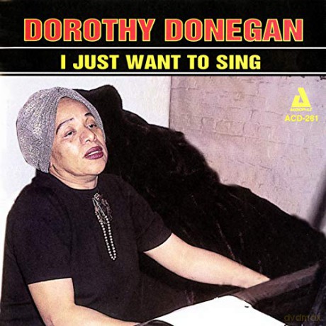 Dorothy Donegan^Jerome Hunter^Ray Mosca: I Just Want To Sing [CD]