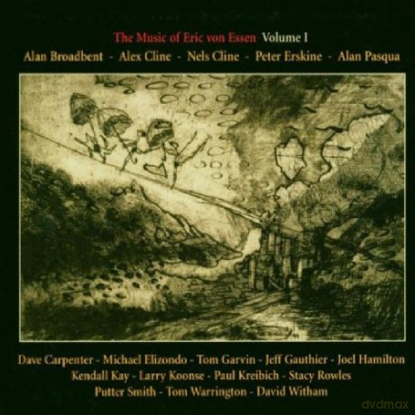 Various Artists: A. Broadbent, A. Cline, N. Cline, P. Erskine, A. Pasqua, D. Carpenter, M. Elizonado, T. Garvin, J. Gauthier, J. Hamilton, K. Kay, L. Koonse, P. Kreibich, S. Rowles, P. Smith, T. Warrington, D. Witham: The Music of Eric von Essen vol. 1 [C