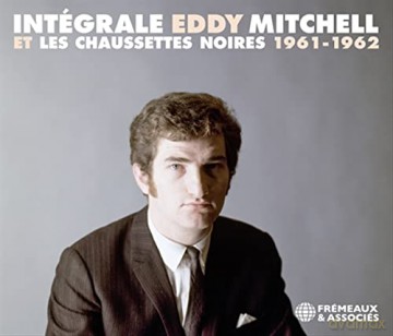 Eddy Mitchell: Intégrale Eddy Mitchell Et Les Chaussettes Noires 1961-1962 [CD]