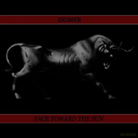 Isomer: Isomer - Face Toward The Sun [CD]