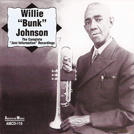 Willie 'Bunk' Johnson: Jazz Information [CD]