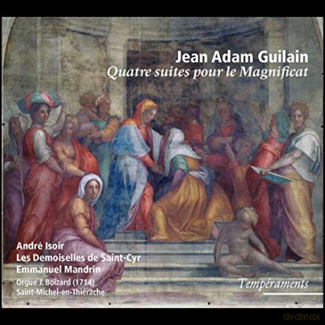 André Isoir: Jean-Adam Guilain: Quatre Suites Pour Le Magnificat [CD]