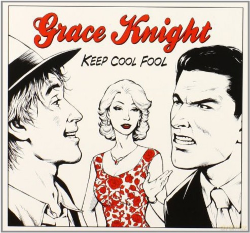 Grace Knight: Keep Cool Fool [CD]