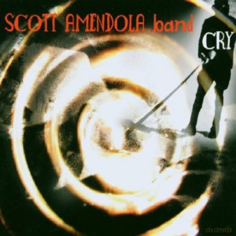 Amendola, Scott Band (J. Scheinman, N. Cline, E. Crystal, T. Sickafoose): Cry [CD]