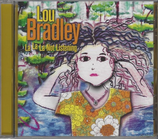 Lou Bradley: La La La Not Listening [CD]