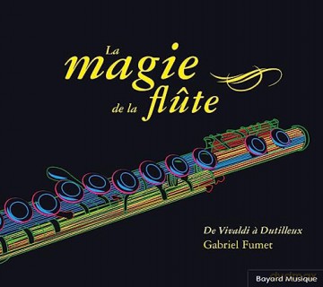 Gabriel Fumet: La Magie De La Flute: De Vivaldi A Dutilleux [CD]