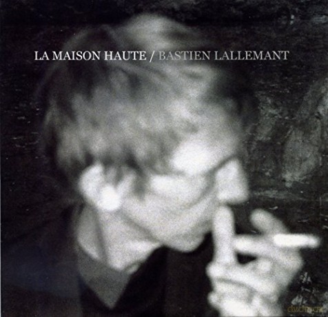 Lallemant,Bastien: La Maison Haute [CD]