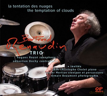Bertrand Renaudin Trio: La Tentation Des Nuages [CD]