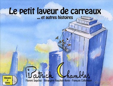 Patrick Chamblas: Le Petit Laveur De Carreaux. Et Autres Histoires (Livre + Cd (Cd Offert) [CD]