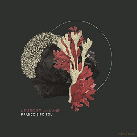 Francois Poitou: Le Sec Et La Lune [CD]