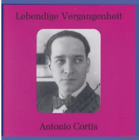 Antonio Cortis: Lebendige Vergangenheit - Antonio Cortis [CD]