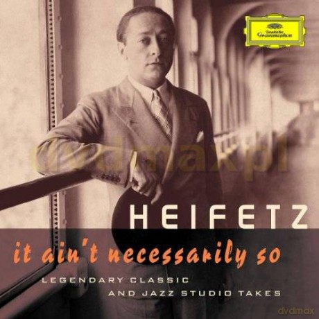 Jascha Heifetz: It Ain\'t Necessarily So (Legendary Studi [2CD]