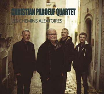 Christian Paboeuf Quartet: Les Chemins Aleatoires [CD]