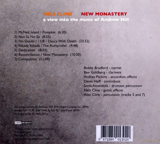 Cline, Nels (B. Bradford, B. Goldberg, A. Parkins, D. Hoff, S. Amendola, A. Cline): New Monastery (A View Into the Music of Andrew Hill) [CD]