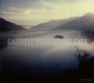 Gabriele Pezzoli: Like Eyes [CD]