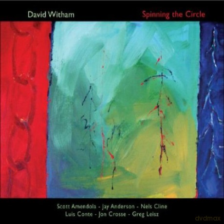 Witham, David (G. Leisz, N. Cline, J. Anderson, S. Amendola, L. Conte, J. Crosse): Spinning The Circle [CD]