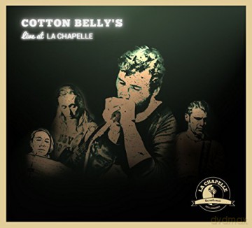 Cotton Belly'S: Live At La Chapelle [CD]