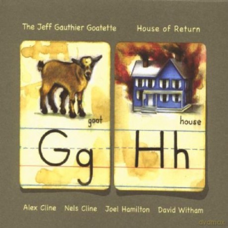 Gauthier, Jeff Goatette (N. Cline, D. Witham, J. Hamilton, A. Cline): House of Return [CD]