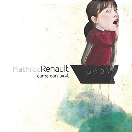 Mathilde Renault: Mathilde Renault - Cameleon Boat [CD]